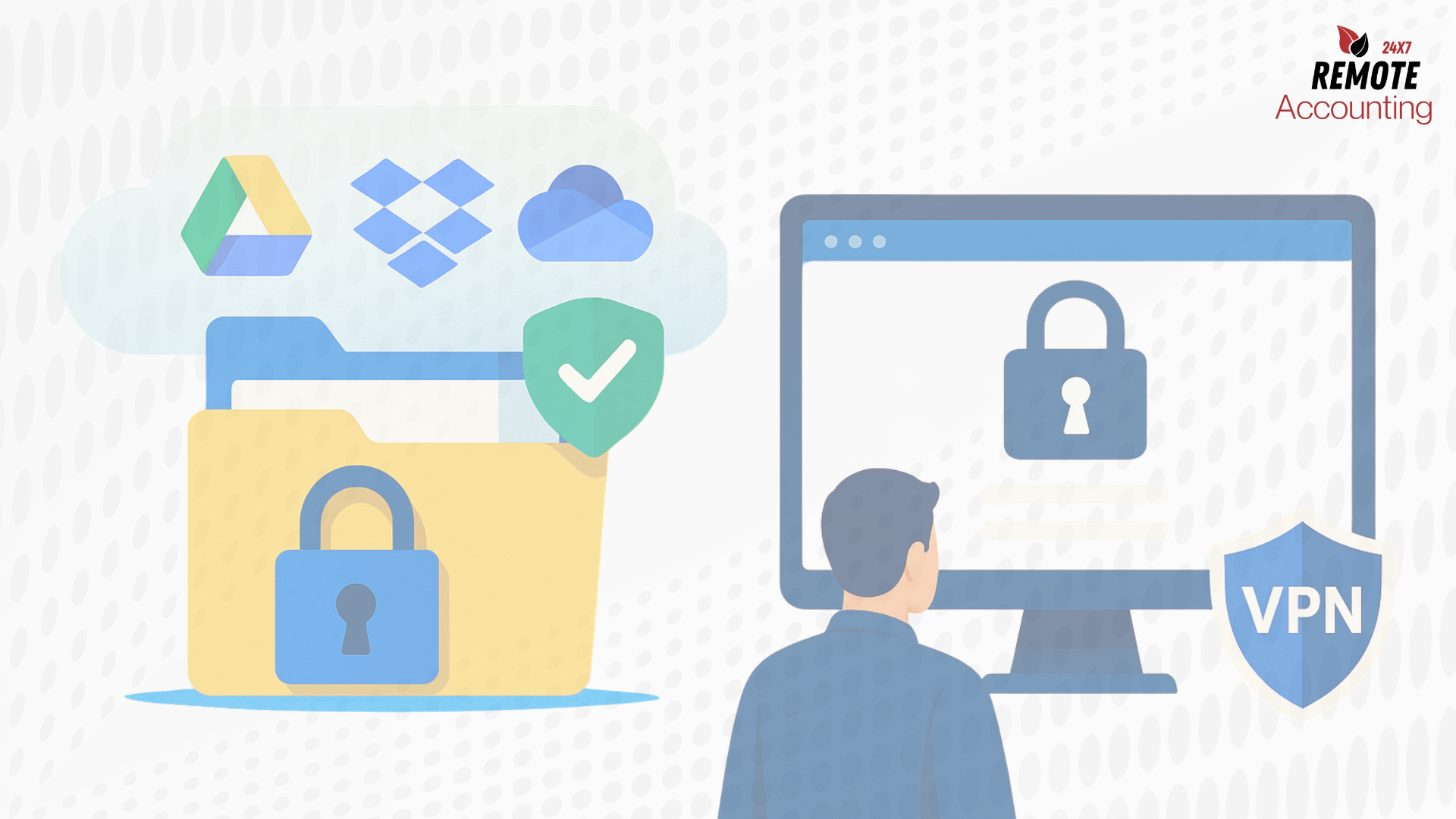Working Remotely in 2026? Here’s How to Keep Client Data Safe in the Cloud or Remote Access
